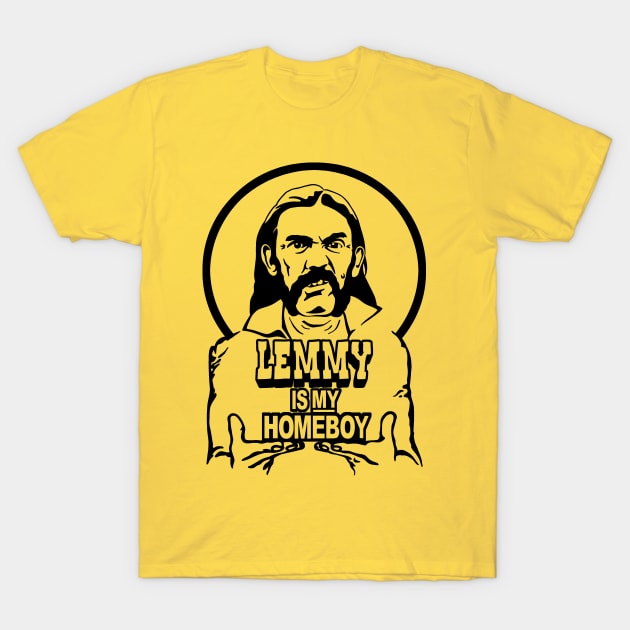 Lemmy Is My Homeboy T-Shirt by KidCrying